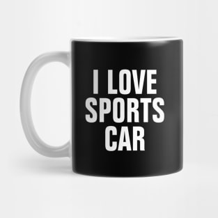 I Love Sports Car Mug